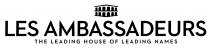 LES AMBASSADEURS THE LEADING HOUSE OF LEADING NAMES