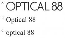 OPTICAL 88 Optical 88 optical 88