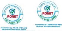 RONET ISO 14001:2004 Environmental Managment System Accredited by : ANAB - ANSI - ASQ National Accreditation Board מערכת ניהול סביבתי