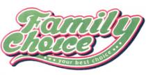 FAMILY CHOICE YOUR BEST CHOICE