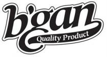 B'GAN QUALITY PRODUCT