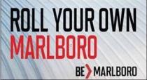 ROLL YOUR OWN MARLBORO BE MARLBORO