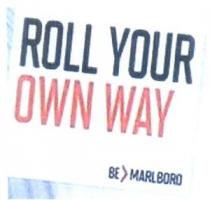 ROLL YOUR OWN WAY BE MARL BORD