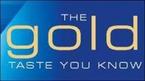 THE GOLD TASTE YOU KNOW