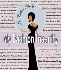 my fashion insanity, the best of the designers, the best of the designs, london, amsterdam, brazil, paris, new york, rome , barcelona,milan,, the newest the smartest the hotest these days