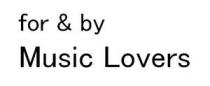 for & by Music Lovers
