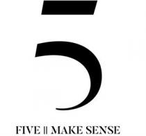 5 FIVE MAKE SENSE