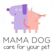 MAMA DOG CARE FOR YOUR PET