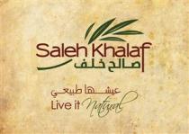 Saleh Khalaf Live it natural صالح خلف عيشها طبيعي