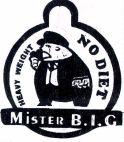 MISTER B.I.G. HEAVY WEIGHT NO DIET