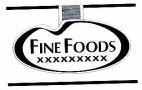 FINE FOODS XXXXXXXXX