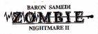 BARON SAMEDI ZOMBIE NIGHTMARE II