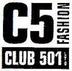 C5 FASHION CLUB 501 LTD