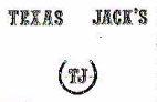 TEXAS JACK'S TJ