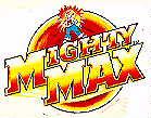 MIGHTY MAX
