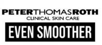 PETERTHOMASROTH CLINICAL SKIN CARE EVEN SMOOTHER
