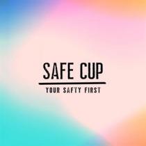 SAFE CUP YOUR SAFTY FIRST