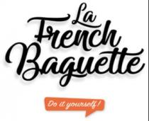 La French Baguette Do it yourself !