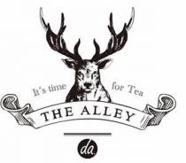 It's time for Tea THE ALLEY da