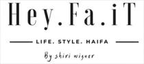 Hey.Fa.iT LIFE.STYLE.HAIFA By shiri wizner