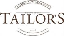 TAILORMADE GROOMING ESTABLISHED 2015 TAILOR'S