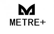 METRE + M