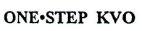 ONE STEP KVO