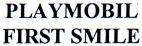 PLAYMOBIL FIRST SMILE
