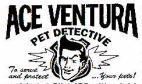 ACE VENTURA PET DETECTIVE To serve and protect ...your pets!
