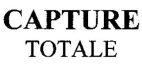 CAPTURE TOTALE