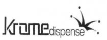 KROME DISPENSE