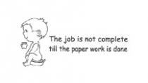 The Job is not complete till the paper work is done