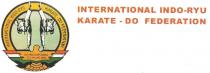 INTERNATIONAL INDO-RYU KARATE - DO FEDERATION
