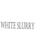 WHITE SLURRY