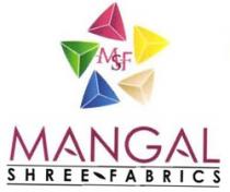 MANGAL SHREE FABRICS WITH MSF