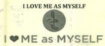 I LOVE ME AS MYSELF