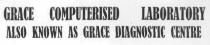 GRACE COMPUTERISED LABORATORY ALSO KNOWN AS GRACE DIAGNOSTIC CENTER