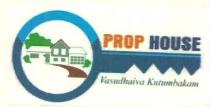 PROP HOUSE Vasudhaiva Kutumbakam