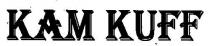 KAM KUFF