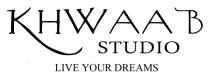 KHWAAB STUDIO LIVE YOUR DREAMS