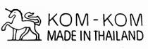 KOM - KOM MADE IN THAILAND