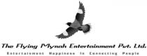 The Flying Mynah Entertainment Pvt Ltd - Entertainment Happiness In Connecting People