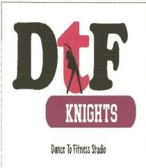 DtF KNIGHTS Dance To Fitness Studio