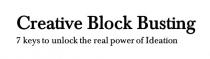 Creative Block Busting 7 Keys to unlock the real power of Ideation