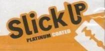 SLICK UP
