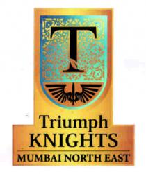 T;Triumph Knights Mumbai North East