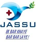 JASSU; EK BAR KHA YE BAR BAR LAYE!