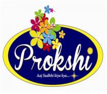 Prokshi Aaj Sudhhi Kiya Kya.