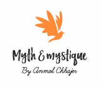 MYTH & MYSTIQUE - By Anmol Chhajer