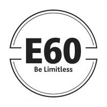 E60 Be Limitless